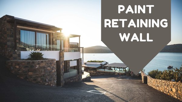 How to Paint Retaining Wall: A Complete Guide